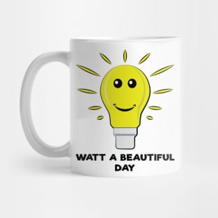 Watt a Beautiful Day - Funny Bulb Pun Mug